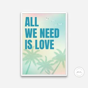 All We Need Is Love Pastel Tropical Wall Art PRINTABLE ART, Danish Pastel Decor, Coastal Decor, Typography Poster, Endless Summer Posters, Palm Trees